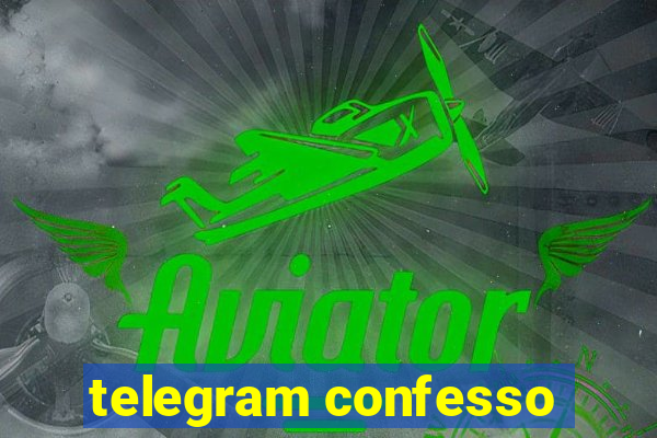 telegram confesso